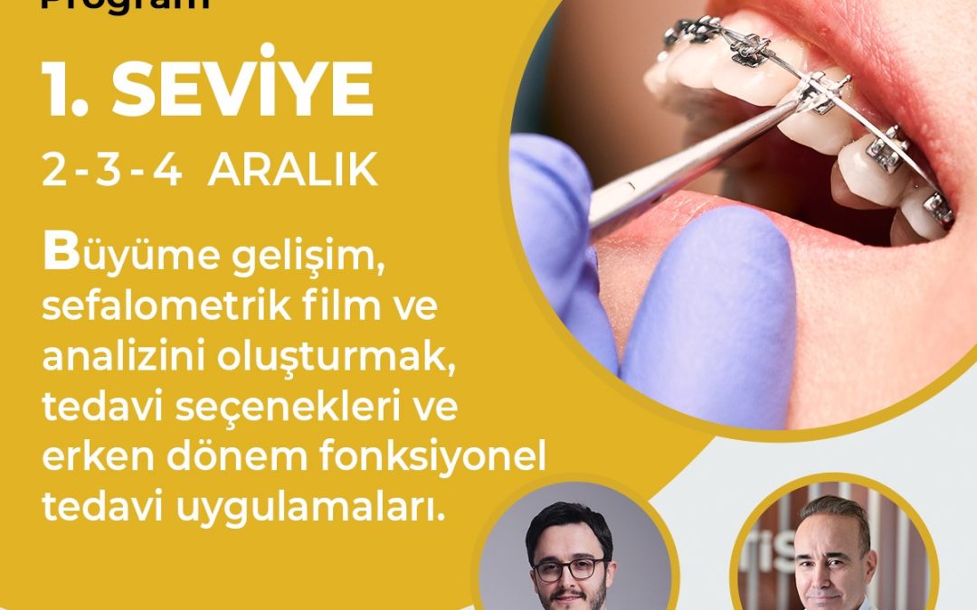 1. SEVİYE ORTODONTİ SEMİNERİ – ARALIK 2022