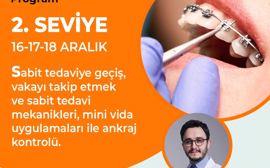 2. SEVİYE ORTODONTİ SEMİNERİ – ARALIK 2022